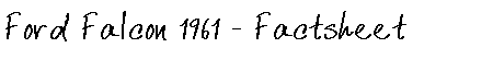 Ford Falcon 1961 - Factsheet